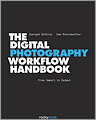 The Digital Photography Workflow Handbook